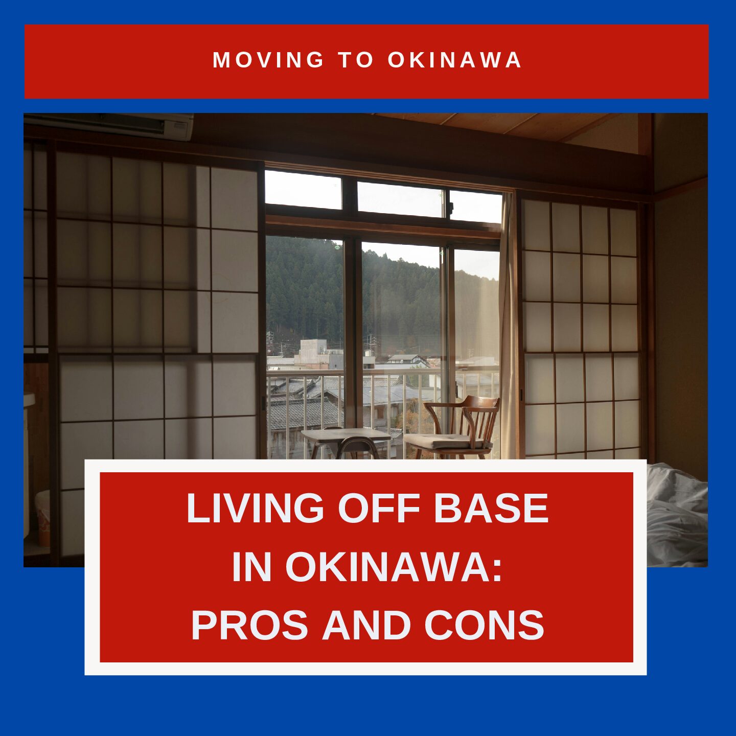 LIVING OFF BASE IN OKINAWA: THE PROS & CONS