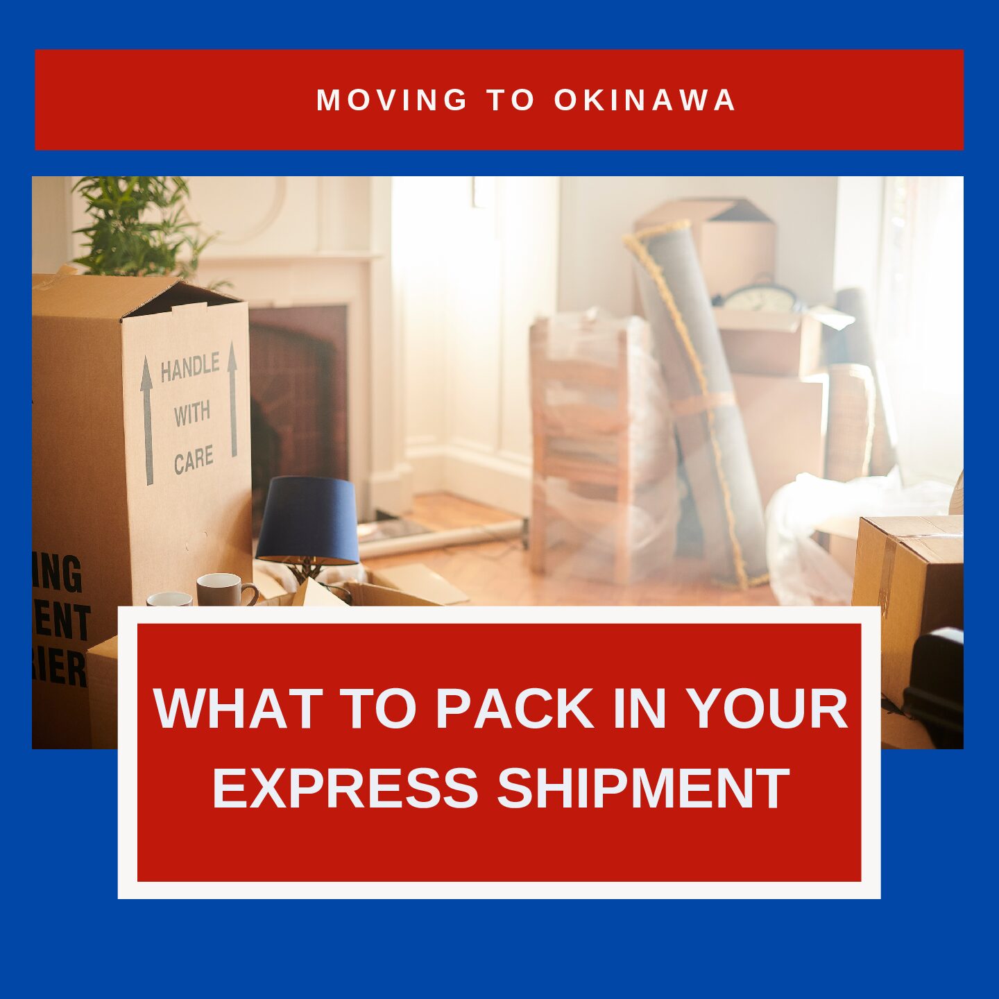 What to Pack in your Express Shipment (UAB) when PCSing to Okinawa