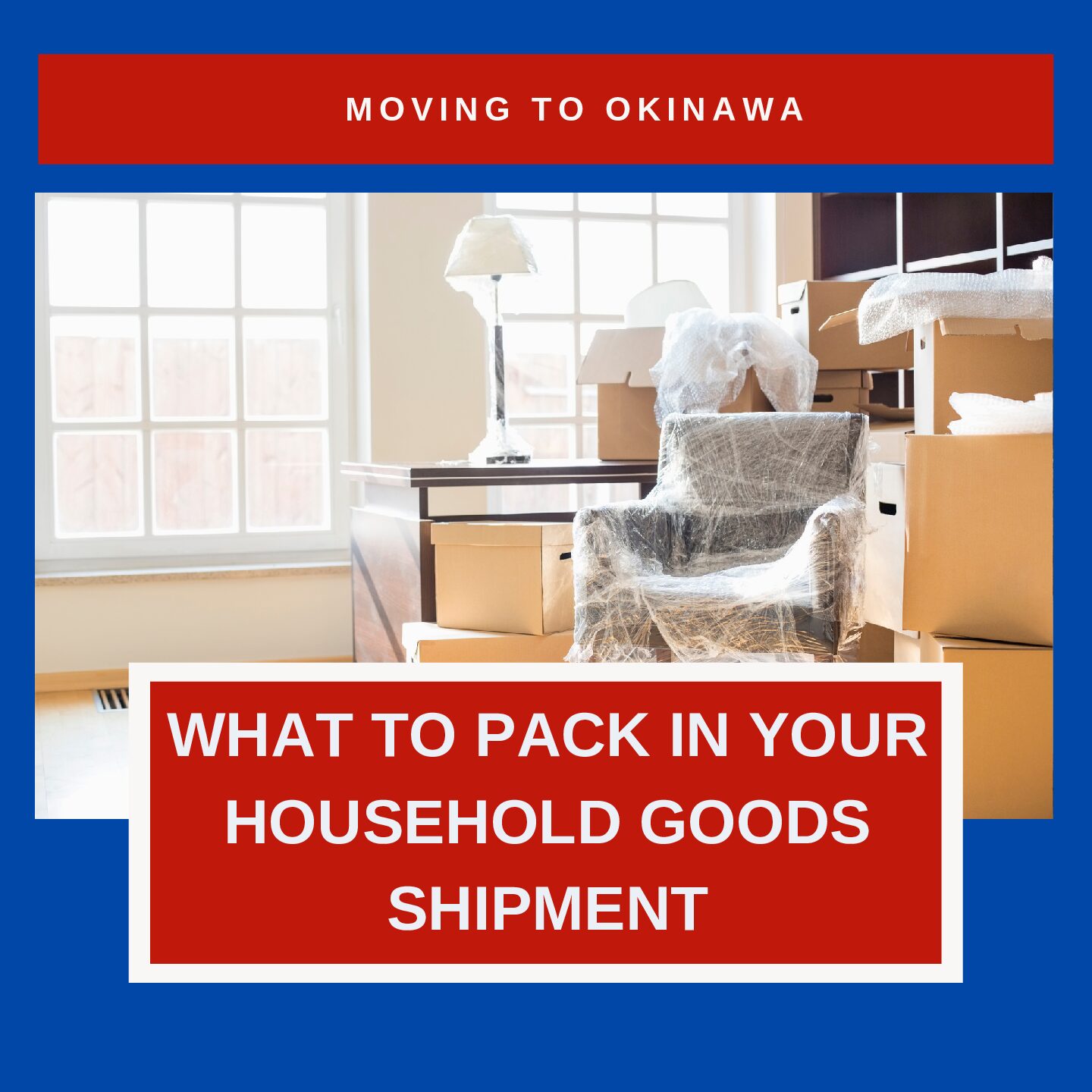 What to Pack in your Household Goods when PCSing to Okinawa
