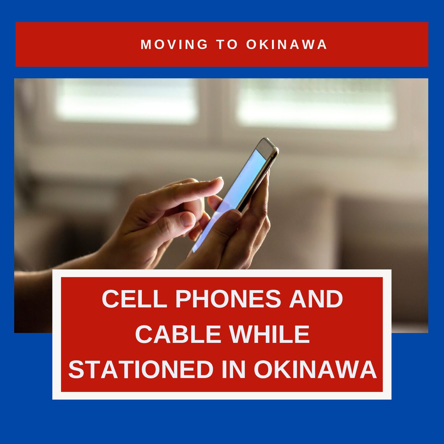 Cable and Cell Phones while Stationed in Okinawa