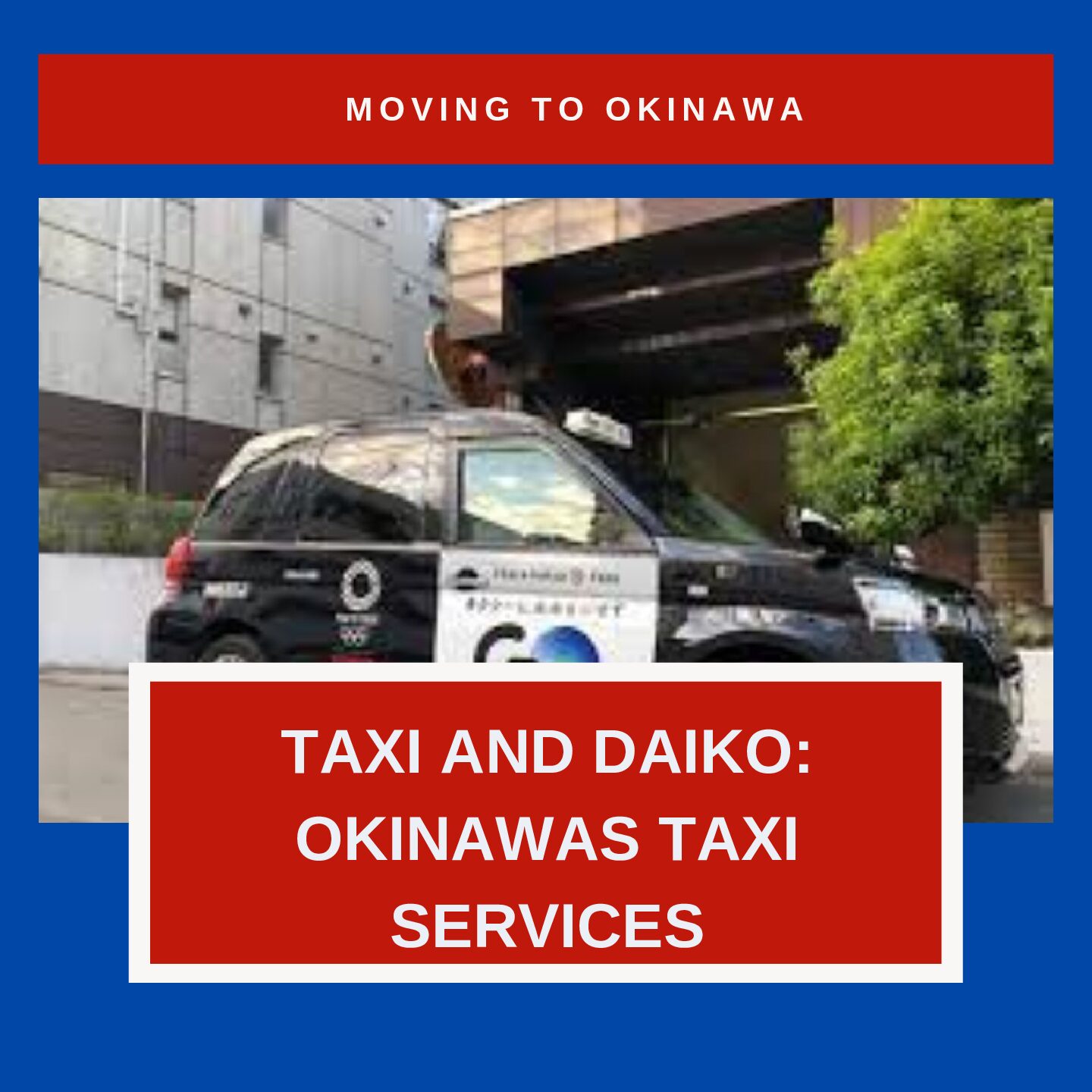 Taxi and Daiko: Okinawa’s Most Useful Taxi Services