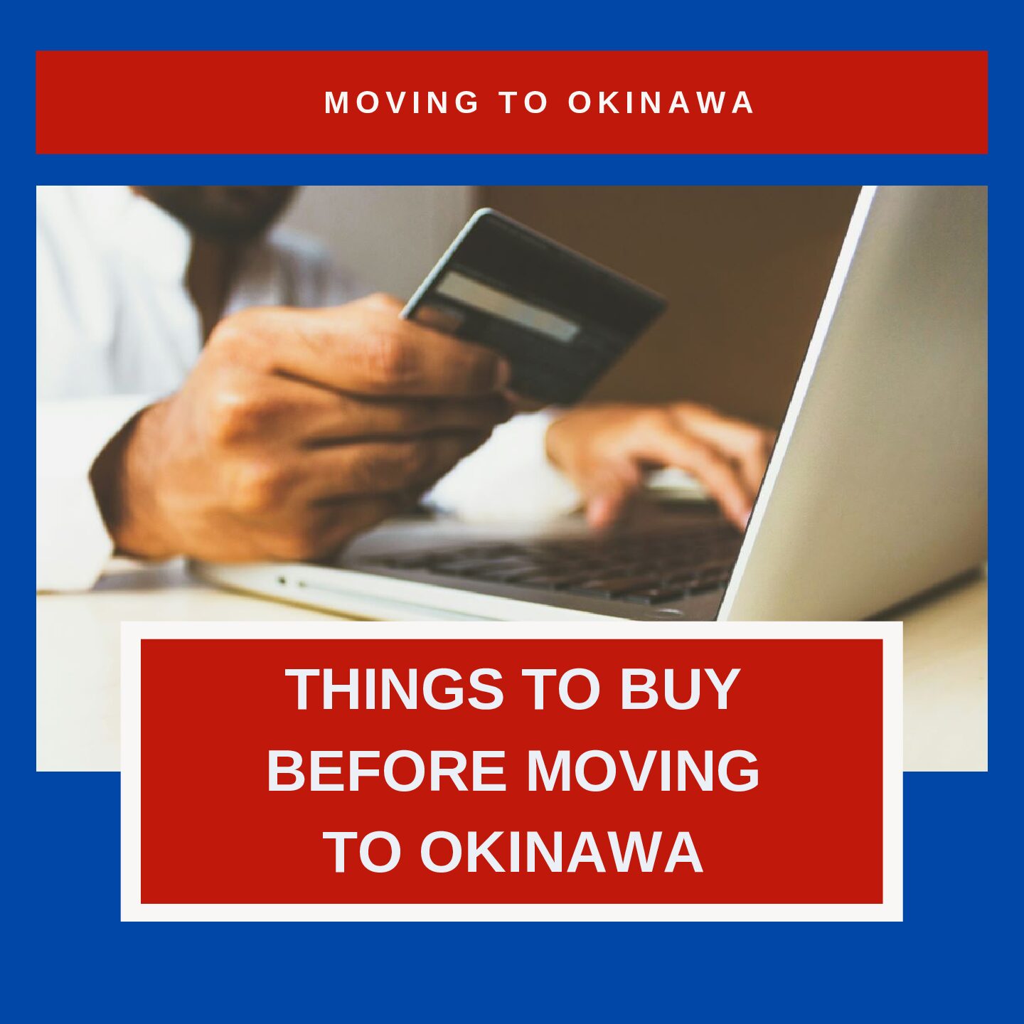 The Best Things to Buy Before Moving to Okinawa