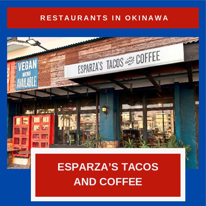 Best Restaurants in Okinawa: Esparza’s Tacos and Coffee