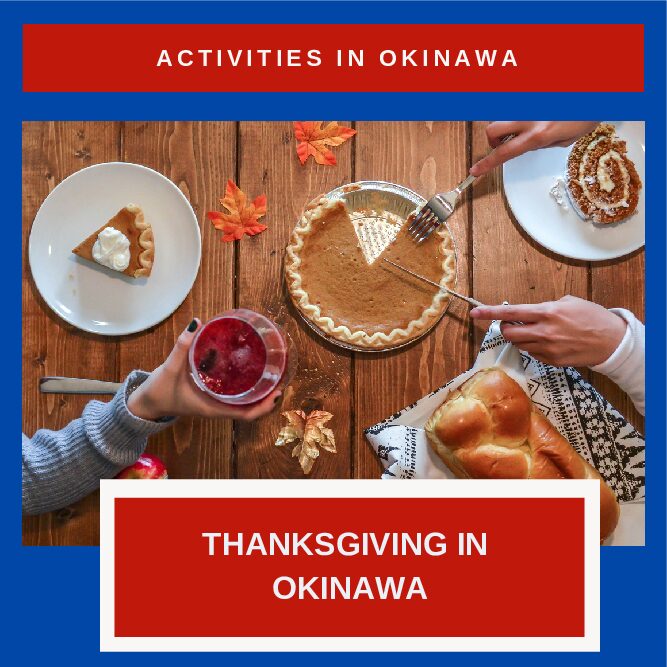 Celebrating Thanksgiving in Okinawa: A Fusion of American and Okinawan Traditions 